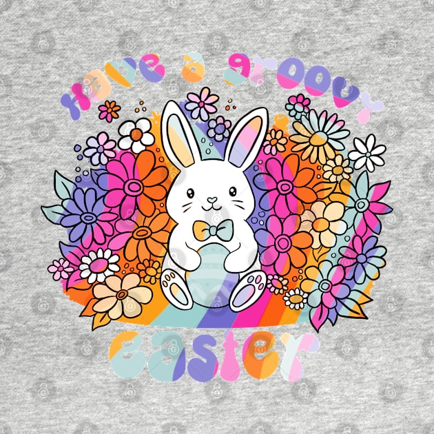 Have a groovy easter a fun easter day design by Yarafantasyart